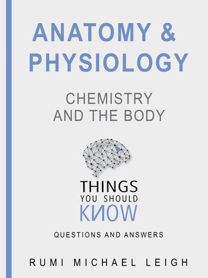 cover image of Anatomy and Physiology: Chemistry and the Body